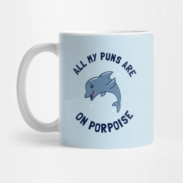 All My Puns Are On Porpoise by dumbshirts